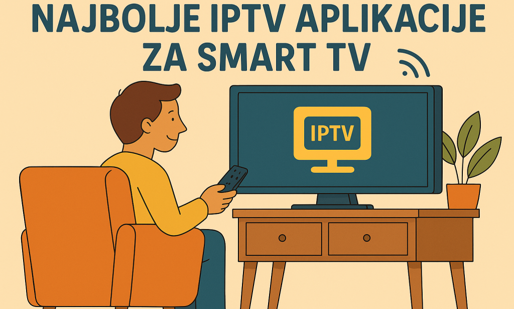 Najbolje IPTV aplikacije za Smart TV